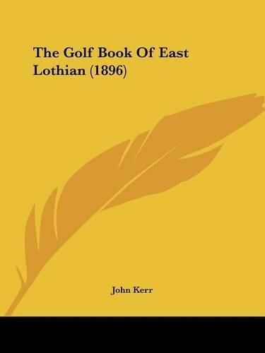 Cover image for The Golf Book of East Lothian (1896)