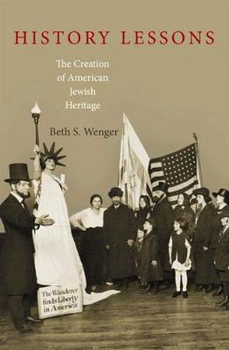 Cover image for History Lessons: The Creation of American Jewish Heritage