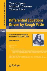 Cover image for Differential Equations Driven by Rough Paths: Ecole d'Ete de Probabilites de Saint-Flour XXXIV-2004