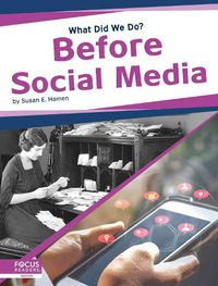 Cover image for What Did We Do? Before Social Media