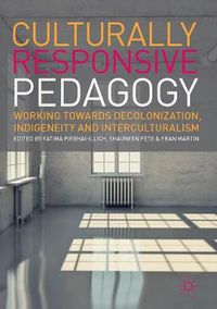 Cover image for Culturally Responsive Pedagogy: Working towards Decolonization, Indigeneity and Interculturalism