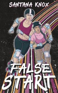 Cover image for False Start - A Roller Derby Romance