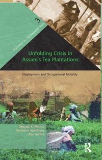 Cover image for Unfolding Crisis in Assam's Tea Plantations: Employment and Occupational Mobility