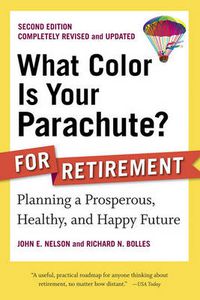 Cover image for What Color Is Your Parachute? for Retirement, Second Edition: Planning a Prosperous, Healthy, and Happy Future