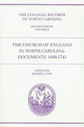 Cover image for The Colonial Records of North Carolina, Volume 10: The Church of England in North Carolina: Documents, 1699-1741