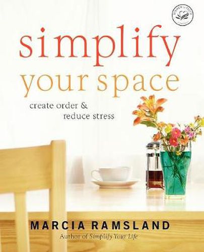 Cover image for Simplify Your Space: Create Order and Reduce Stress