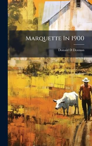 Cover image for Marquette In 1900