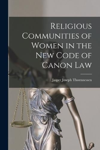 Cover image for Religious Communities of Women in the New Code of Canon Law