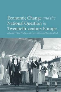 Cover image for Economic Change and the National Question in Twentieth-Century Europe