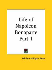 Cover image for Life of Napoleon Bonaparte (1894)