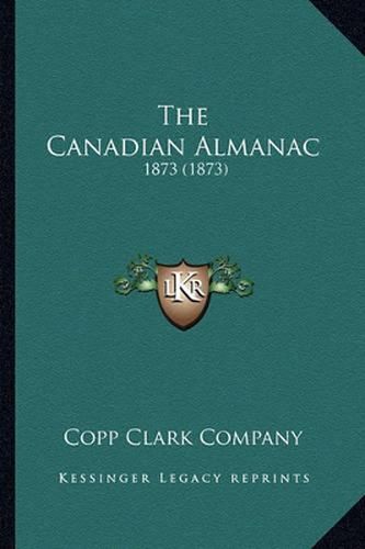 The Canadian Almanac: 1873 (1873)