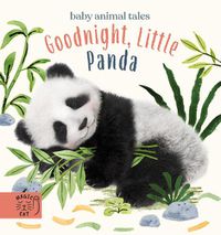 Cover image for Goodnight, Little Panda: A book about fussy eating