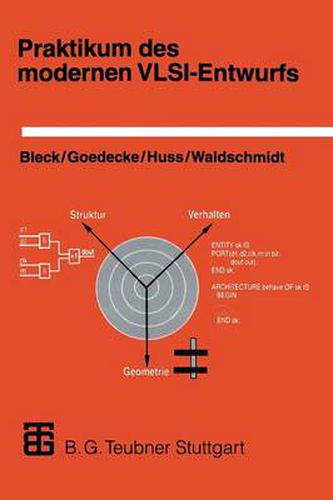 Cover image for Praktikum des modernen VLSI-Entwurfs: Eine Einfuhrung in die Entwurfsprinzipien und -beschreibungen, unter besonderer Berucksichtigung von VHDL; mit einer umfangreichen Anleitung zum Praktikum