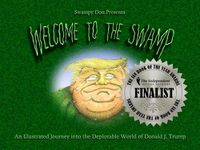 Cover image for Welcome to the Swamp: An Illustrated Journey Into the Deplorable World of Donald J. Trump