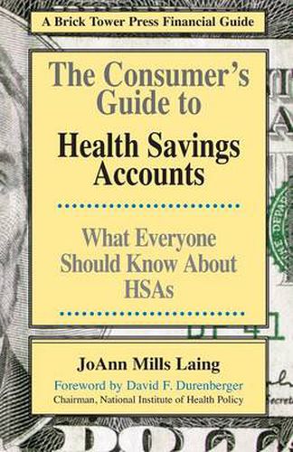 Cover image for Consumer's Guide to Health Savings Accounts: What Everyone Should Know About HSAs