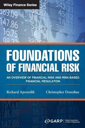 Cover image for Foundations of Financial Risk: An Overview of Financial Risk and Risk-based Financial Regulation