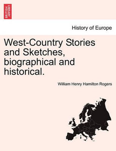 Cover image for West-Country Stories and Sketches, Biographical and Historical.