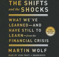 Cover image for The Shifts and the Shocks Lib/E: What We've Learned and Have Still to Learn from the Financial Crisis