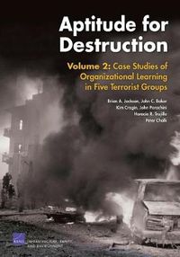 Cover image for Aptitude for Destruction: Case Studies of Organizational Learning in Five Terrorist Groups