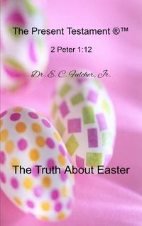 Cover image for The Truth about Easter