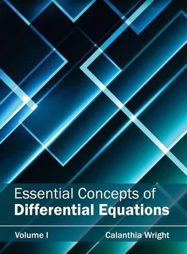 Cover image for Essential Concepts of Differential Equations: Volume I