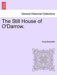 Cover image for The Still House of O'Darrow.