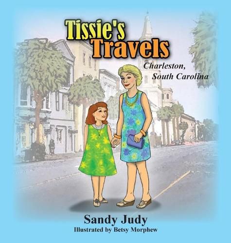 Cover image for Tissie's Travels: Charleston, South Carolina