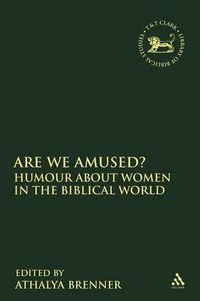 Cover image for Are We Amused?: Humour About Women In the Biblical World