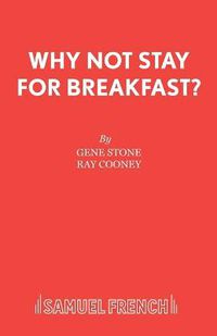 Cover image for Why Not Stay for Breakfast?