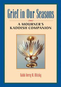 Cover image for Grief in Our Seasons: A Mourner's Kaddish Companion