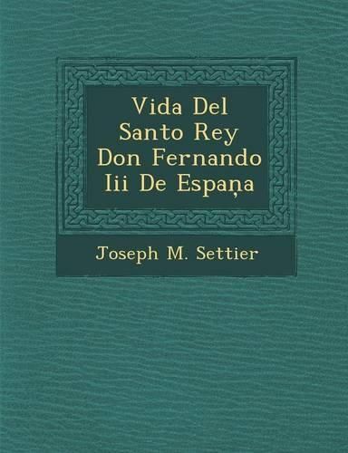 Cover image for Vida del Santo Rey Don Fernando III de Espa a