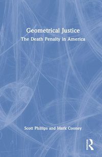 Cover image for Geometrical Justice: The Death Penalty in America