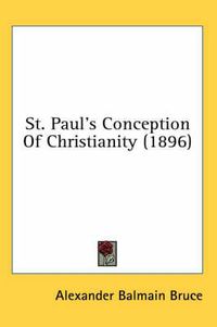 Cover image for St. Paul's Conception of Christianity (1896)