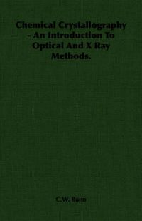 Cover image for Chemical Crystallography - An Introduction to Optical and X Ray Methods.