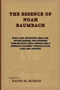 Cover image for The Essence Of Noah Baumbach