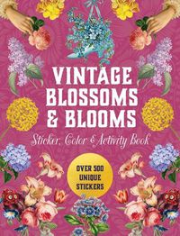 Cover image for Vintage Blossoms and Blooms Sticker, Color & Activity Book