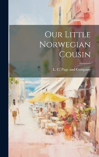 Cover image for Our Little Norwegian Cousin