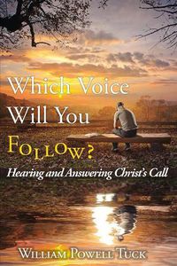 Cover image for Which Voice Will You Follow: Hearing and Answering Christ's Call