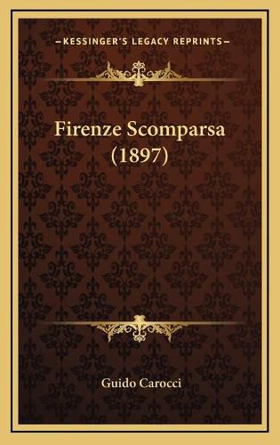 Cover image for Firenze Scomparsa (1897)