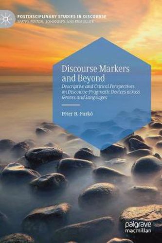 Cover image for Discourse Markers and Beyond: Descriptive and Critical Perspectives on Discourse-Pragmatic Devices across Genres and Languages