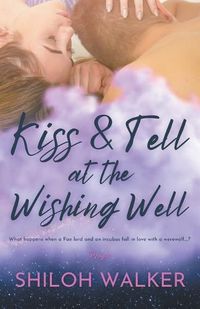 Cover image for Kiss & Tell at the Wishing Well