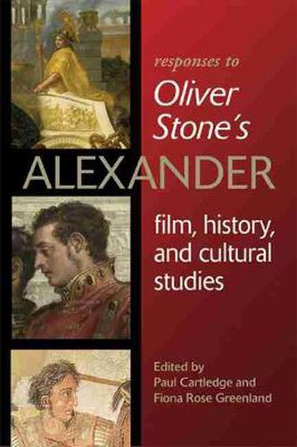 Cover image for Responses to Oliver Stone's   Alexander: Film, History, and Cultural Studies