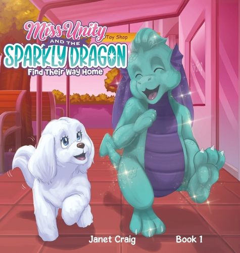 Cover image for Miss Unity and the Sparkly Dragon Find Their Way Home