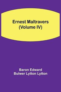 Cover image for Ernest Maltravers (Volume IV)