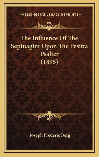 Cover image for The Influence of the Septuagint Upon the Pesitta Psalter (1895)