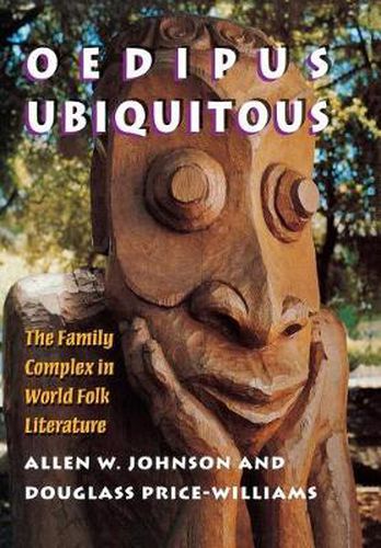 Cover image for Oedipus Ubiquitous: The Family Complex in World Folk Literature