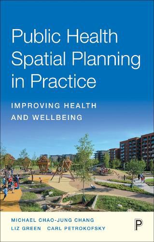 Cover image for Public Health Spatial Planning in Practice: Improving Health and Wellbeing