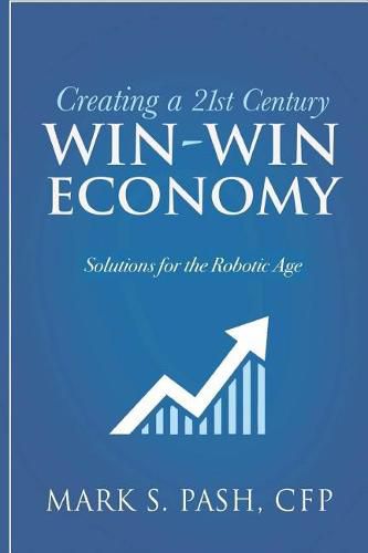 Cover image for Creating a 21st Century Win-Win Economy