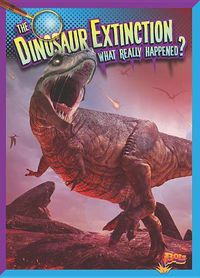 Cover image for The Dinosaur Extinction: What Really Happened?