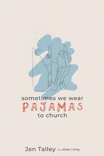 Cover image for Sometimes We Wear Pajamas to Church